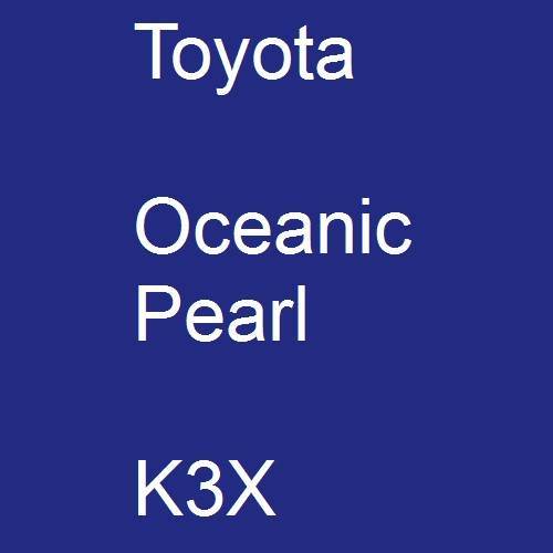 Toyota, Oceanic Pearl, K3X.